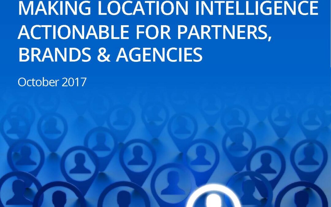 Making Location Intelligence Actionable for Partners, Brands & Agencies