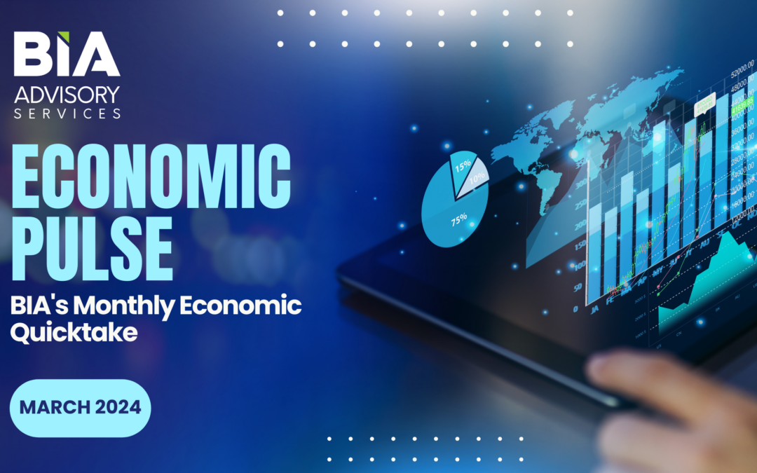 Economic Pulse: BIA’s Monthly Quick Take for March 2024