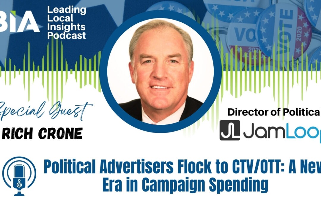 BIA Podcast: Political Advertisers Flock to CTV/OTT: A New Era in Campaign Spending