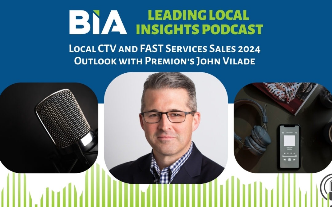 Local CTV and FAST Services Sales 2024 Outlook: Leading Local Insights Podcast