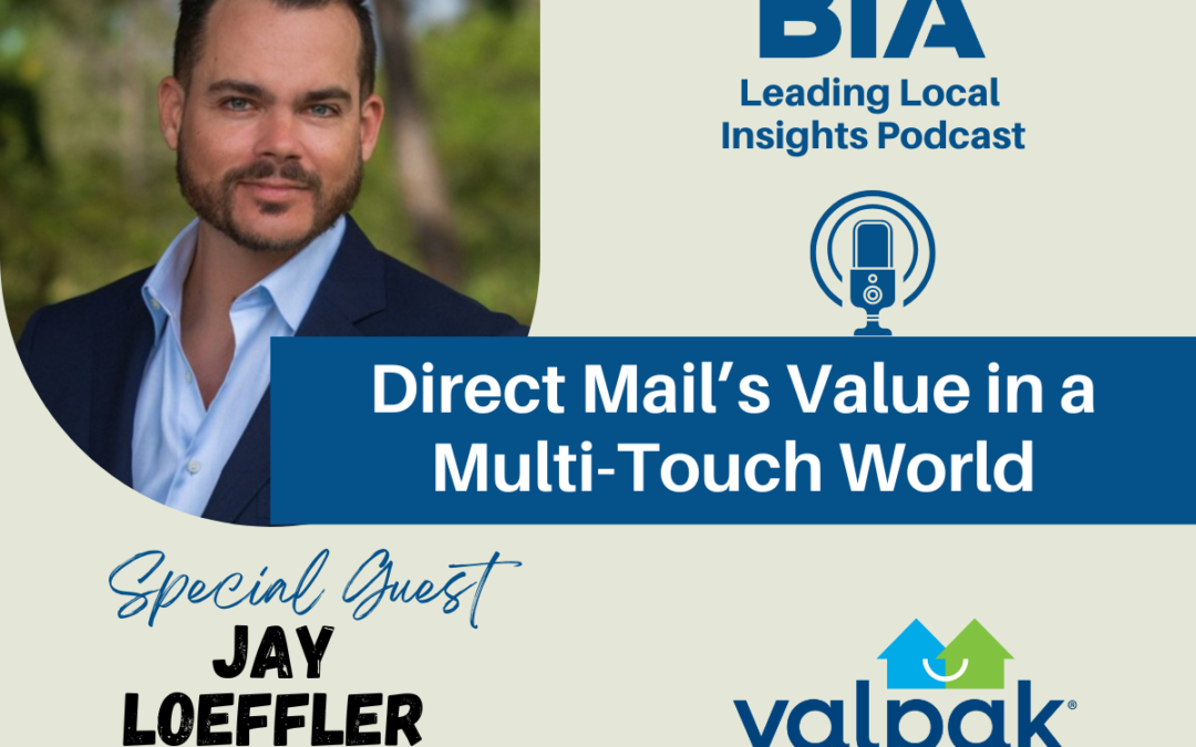 Direct Mail’s Value in a Multi-Touch World: A Conversation with Valpak CRO Jay Loeffler – Podcast