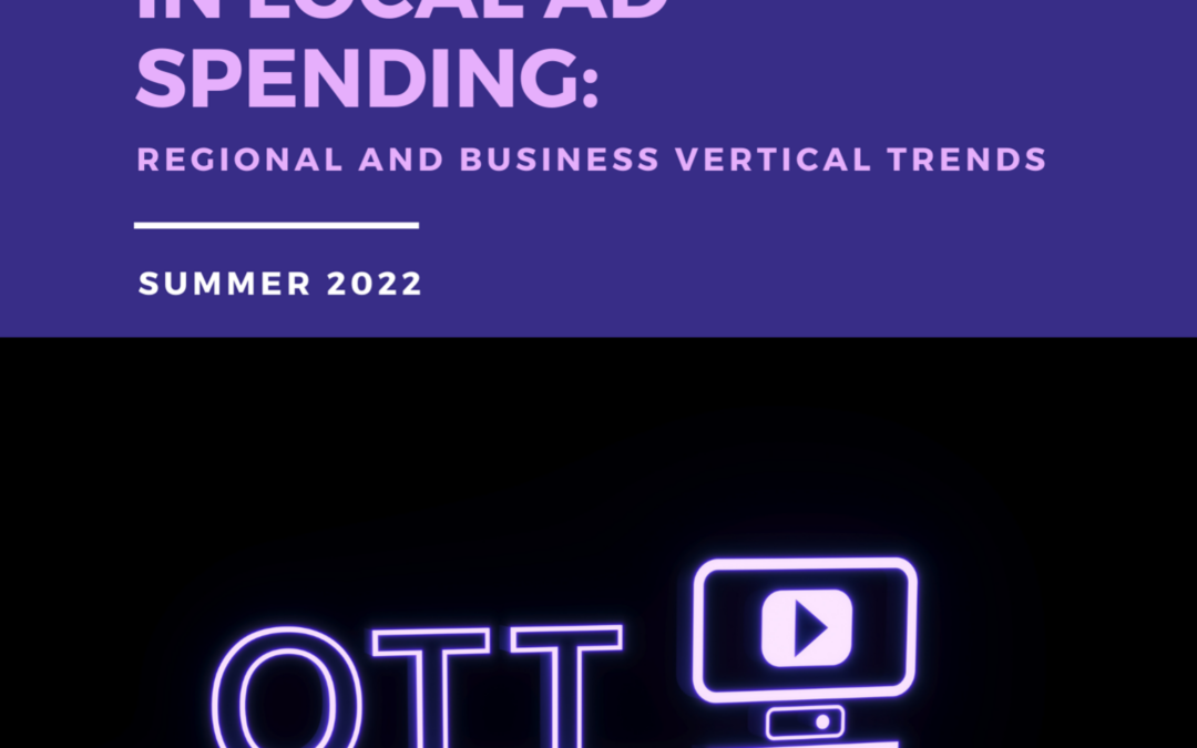 New Report Reveals OTT is the Fastest Growing Local Advertising Platform in 2022