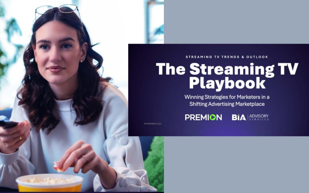 Premion and BIA Release Streaming TV Playbook for Marketers’ Winning Strategies