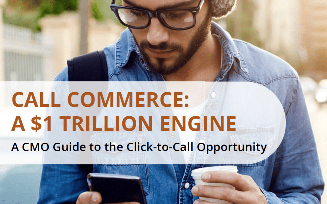 The $1 Trillion Call Commerce Opportunity: A New BIA/Kelsey White Paper
